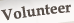 Volunteer